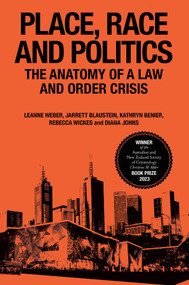 Place, Race and Politics (The Anatomy of a Law and Order Crisis) - 9781800430488 by Leanne Weber, Jarrett Blaustein, Kathryn Benier, Rebecca Wickes, Diana Johns, 9781800430488