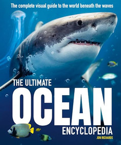 The Ultimate Ocean Encyclopedia (The complete visual guide to ocean life) by Jon Richards, 9781804535486