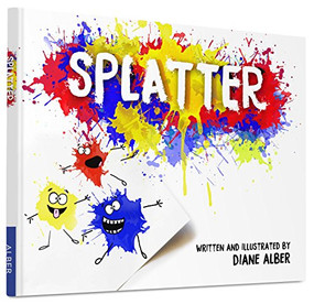Splatter by Diane Alber, Diane Alber, 9780991248254