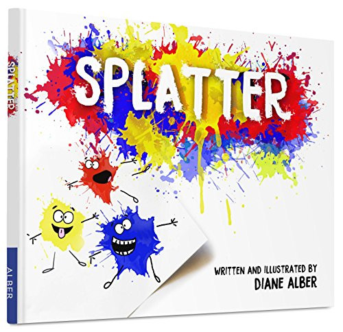 Splatter by Diane Alber, Diane Alber, 9780991248254