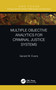 Multiple Objective Analytics for Criminal Justice Systems by Gerald W. Evans, 9780367517342