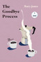 The Goodbye Process (Stories) by Mary Jones, 9781958506622