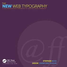 The New Web Typography (Create a Visual Hierarchy with Responsive Web Design) by Stephen Boss, Jason Cranford Teague, 9781138781399