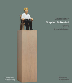 Zeitfenster. Stephan Balkenhol trifft Alte Meister (German Edition) by für das Museum Wiesbaden Peter Forster, 9783422802094