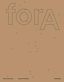 forA on the Urban Issue #1 (Eleven Frictions from an Urbanized World) by Gerald Bast, Andrea Börner, Cristina Díaz Moreno, Efrén García Grinda, Baerbel Mueller, 9783035628494