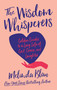 The Wisdom Whisperers (Golden Guides to a Long Life of Grit, Grace, and Laughter) by Melinda Blau, 9781640657137
