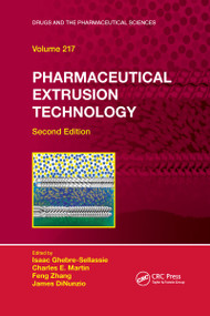 Pharmaceutical Extrusion Technology by Isaac Ghebre-Sellassie, Charles E. Martin, Feng Zhang, James DiNunzio, 9780367735081