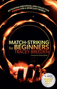 Match-Striking for Beginners (Activating individual and collective power for a more just world) by Tracey Breeden, Pamela Zaballa, 9781788606110