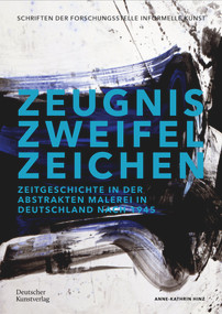 Zeugnis. Zweifel. Zeichen (Zeitgeschichte in der abstrakten Malerei in Deutschland nach 1945) (German Edition) by Anne-Kathrin Hinz, 9783422802001