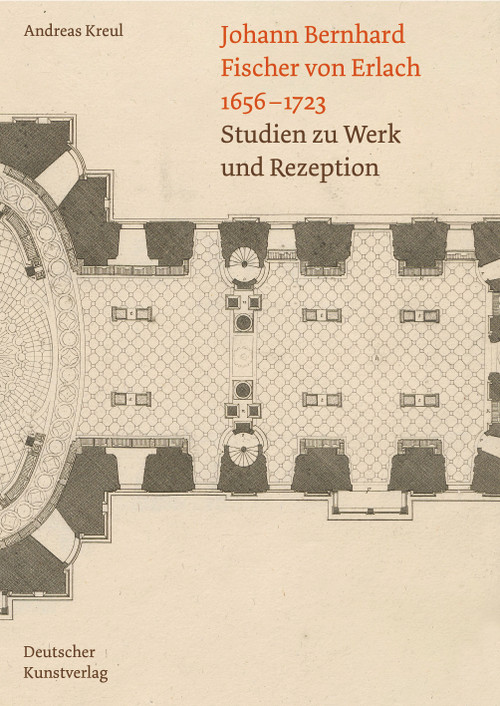 Johann Bernhard Fischer von Erlach 1656-1723 (Studien zu Werk und Rezeption) (German Edition) by Andreas Kreul, 9783422801950
