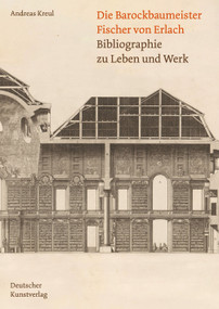 Die Barockbaumeister Fischer von Erlach (Bibliographie zu Leben und Werk) (German Edition) by Andreas Kreul, 9783422801967
