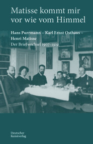 „Matisse kommt mir vor wie vom Himmel“ (Hans Purrmann - Karl Ernst Osthaus - Henri Matisse. Der Briefwechsel 1907-1919) (German Edition) by Rainer Stamm, Gloria Köpnick, 9783422802124