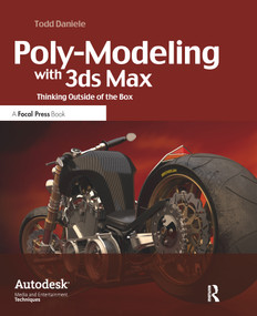 Poly-Modeling with 3ds Max (Thinking Outside of the Box) by Todd Daniele, 9780240810928