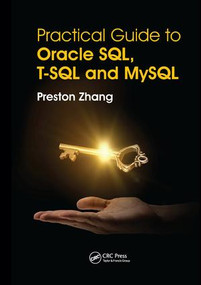 Practical Guide for Oracle SQL, T-SQL and MySQL by Preston Zhang, 9781138347526