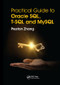 Practical Guide for Oracle SQL, T-SQL and MySQL by Preston Zhang, 9781138347526