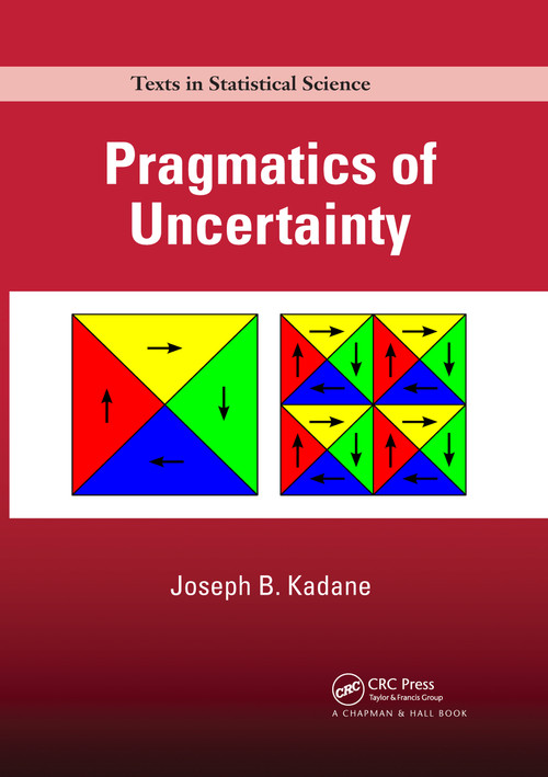 Pragmatics of Uncertainty by Joseph B. Kadane, 9780367736811