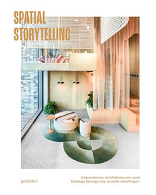Spatial Storytelling (Experience Architecture and Collage Design by studio aisslinger) by gestalten, Studio Aisslinger, 9783967041477