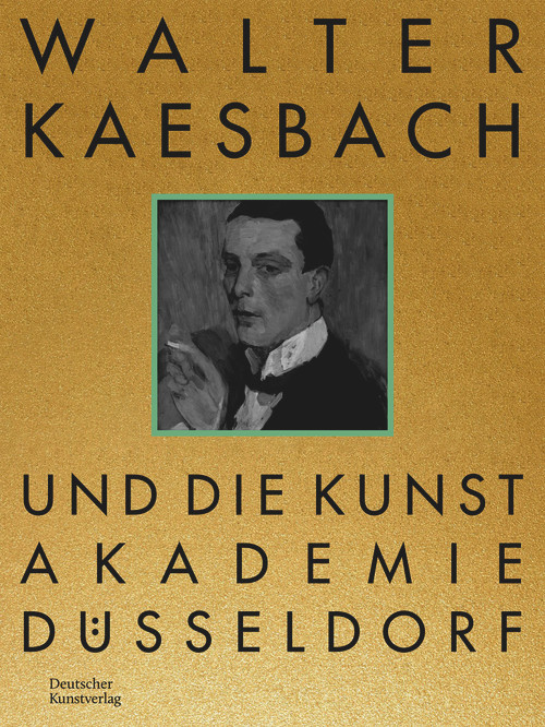 Walter Kaesbach und die Kunstakademie Düsseldorf (German Edition) by Vanessa Sondermann, 9783422802032