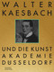 Walter Kaesbach und die Kunstakademie Düsseldorf (German Edition) by Vanessa Sondermann, 9783422802032