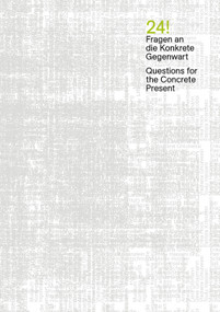 24! Fragen an die Konkrete Gegenwart by Mathias Listl, Henrike Holsing, Theres Rohde, 9783422802223