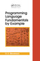 Programming Language Fundamentals by Example by D.E. Stevenson, 9780367453374