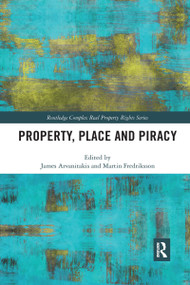 Property, Place and Piracy by Martin Fredriksson, James Arvanitakis, 9780367735654