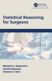 Statistical Reasoning for Surgeons by Mitchell G. Maltenfort, Camilo Restrepo, Antonia F. Chen, 9781138091702