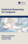 Statistical Reasoning for Surgeons by Mitchell G. Maltenfort, Camilo Restrepo, Antonia F. Chen, 9781138091702
