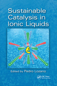 Sustainable Catalysis in Ionic Liquids by Pedro Lozano, 9780367733377