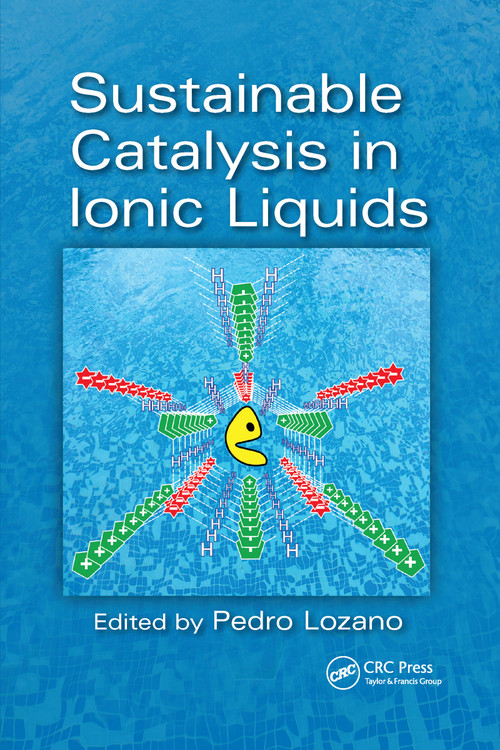 Sustainable Catalysis in Ionic Liquids by Pedro Lozano, 9780367733377
