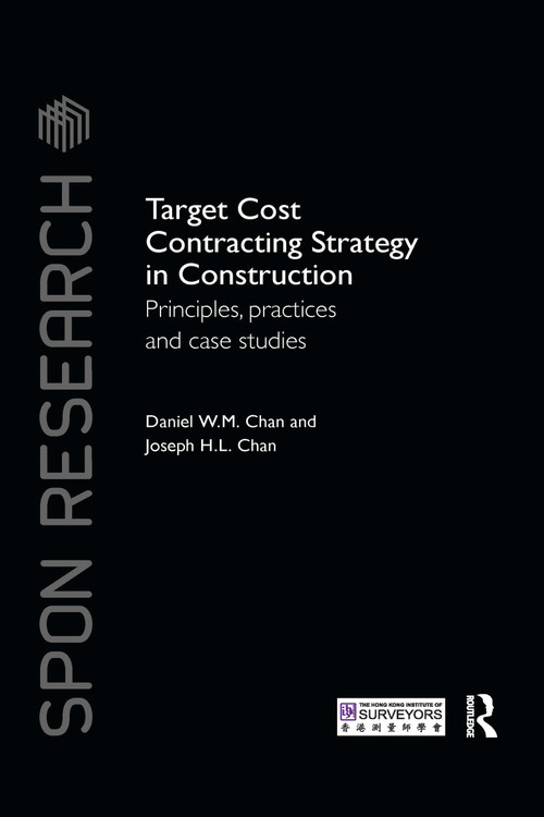 Target Cost Contracting Strategy in Construction (Principles, Practices and Case Studies) by Daniel W.M. Chan, Joseph H.L. Chan, 9780367736743