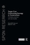 Target Cost Contracting Strategy in Construction (Principles, Practices and Case Studies) by Daniel W.M. Chan, Joseph H.L. Chan, 9780367736743