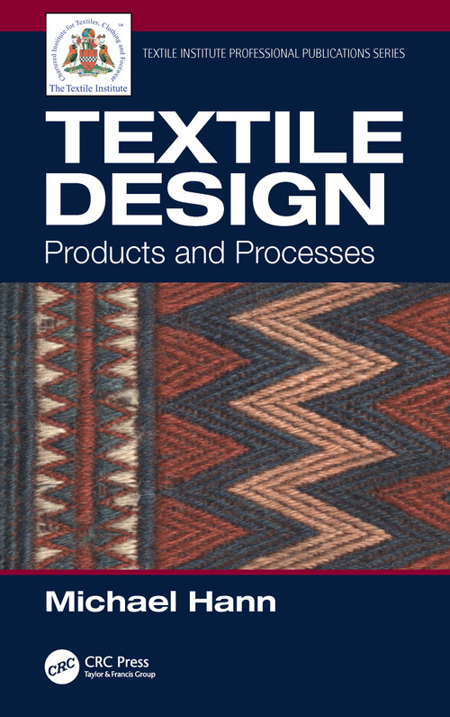 Textile Design (Products and Processes) by Michael Hann, 9780367313067