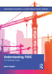 Understanding FIDIC (The Rainbow Suite) by Kelvin Hughes, 9780367427924