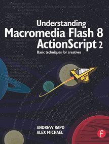 Understanding Macromedia Flash 8 ActionScript 2 (Basic techniques for creatives) by Andrew Rapo, 9780240519913