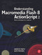 Understanding Macromedia Flash 8 ActionScript 2 (Basic techniques for creatives) by Andrew Rapo, 9780240519913