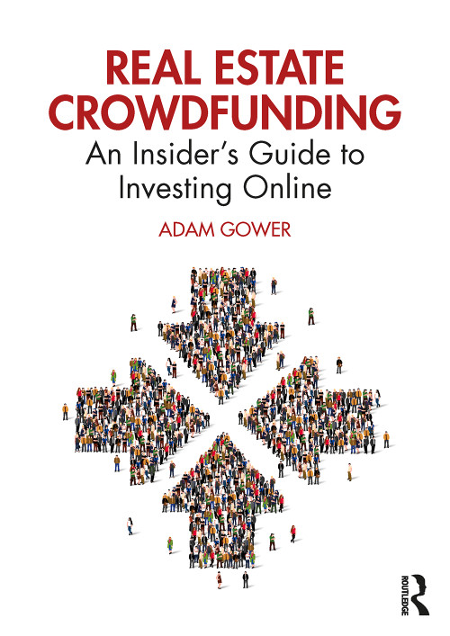 Real Estate Crowdfunding (An Insider's Guide to Investing Online) by Adam Gower, 9780367428068