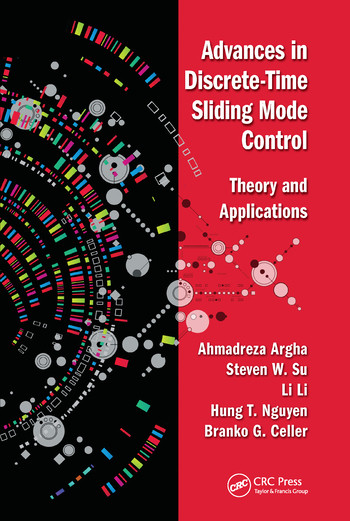 Advances in Discrete-Time Sliding Mode Control (Theory and Applications) by Ahmadreza Argha, Steven Su, Li Li, Hung Tan Nguyen, Branko George Celler, 9780367571412