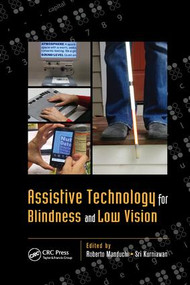 Assistive Technology for Blindness and Low Vision by Roberto Manduchi, Sri Kurniawan, 9781138073135