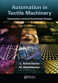 Automation in Textile Machinery (Instrumentation and Control System Design Principles) by L. Ashok Kumar, M Senthil kumar, 9780367571870
