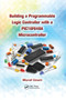Building a Programmable Logic Controller with a PIC16F648A Microcontroller by Murat Uzam, 9780367379537