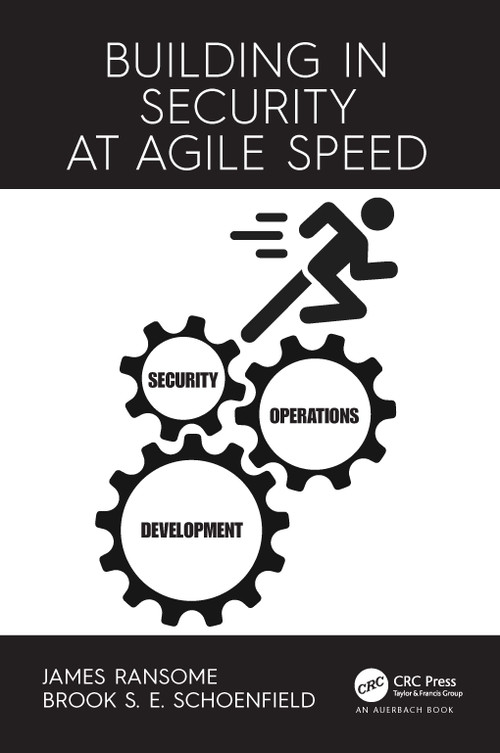 Building in Security at Agile Speed by James Ransome, Brook Schoenfield, 9780367433260