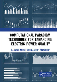 Computational Paradigm Techniques for Enhancing Electric Power Quality by L. Ashok Kumar, S Albert Alexander, 9780367570675