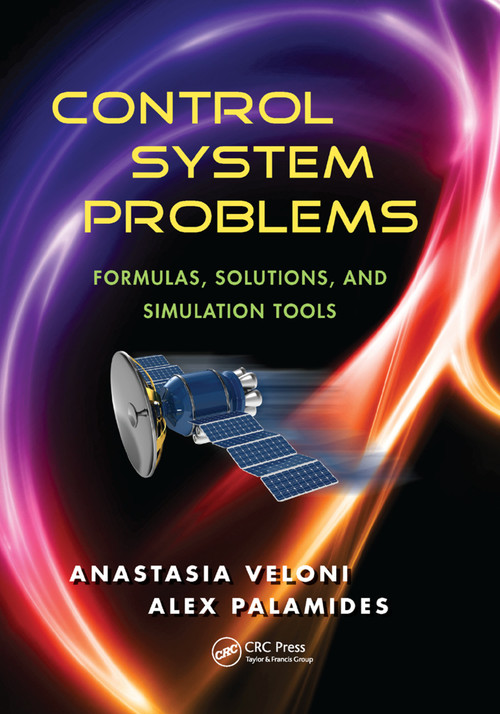 Control System Problems (Formulas, Solutions, and Simulation Tools) by Anastasia Veloni, Alex Palamides, 9780367382056