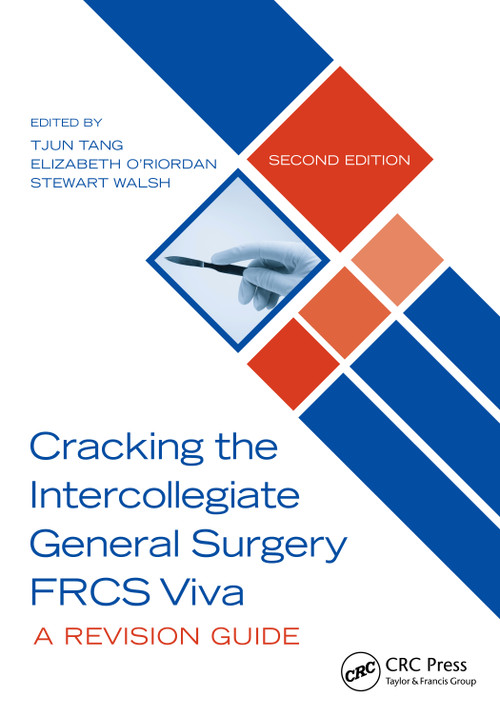 Cracking the Intercollegiate General Surgery FRCS Viva 2e (A Revision Guide) by Tjun Tang, Elizabeth O'Riordan, Stewart Walsh, 9780367179427