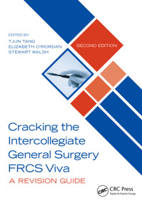 Cracking the Intercollegiate General Surgery FRCS Viva 2e (A Revision Guide) by Tjun Tang, Elizabeth O'Riordan, Stewart Walsh, 9780367179427