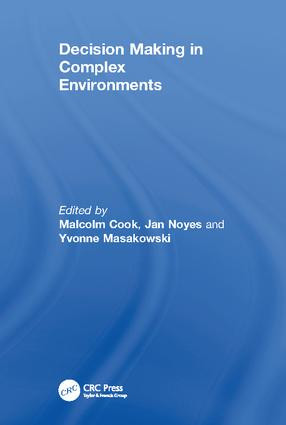 Decision Making in Complex Environments by Jan Noyes, Malcolm Cook, 9781138076921