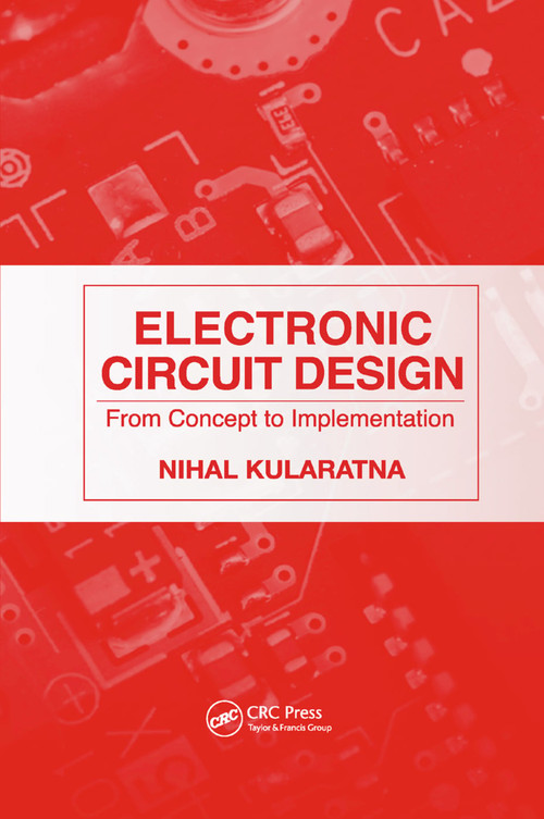 Electronic Circuit Design (From Concept to Implementation) by Nihal Kularatna, 9780367387266