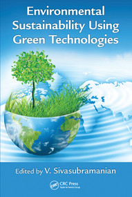 Environmental Sustainability Using Green Technologies by V. Sivasubramanian, 9780367574574