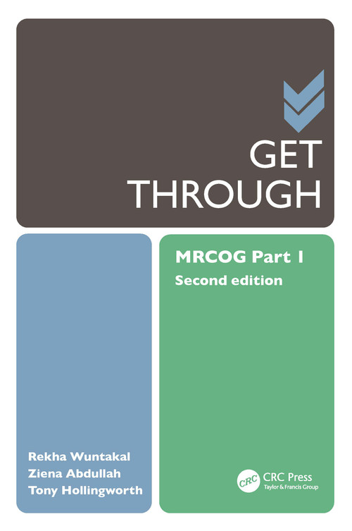 Get Through MRCOG Part 1 by Rekha Wuntakal, Ziena Abdullah, Tony Hollingworth, 9780367139629
